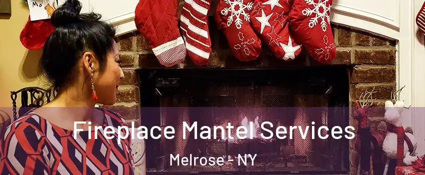 Fireplace Mantel Services Melrose - NY