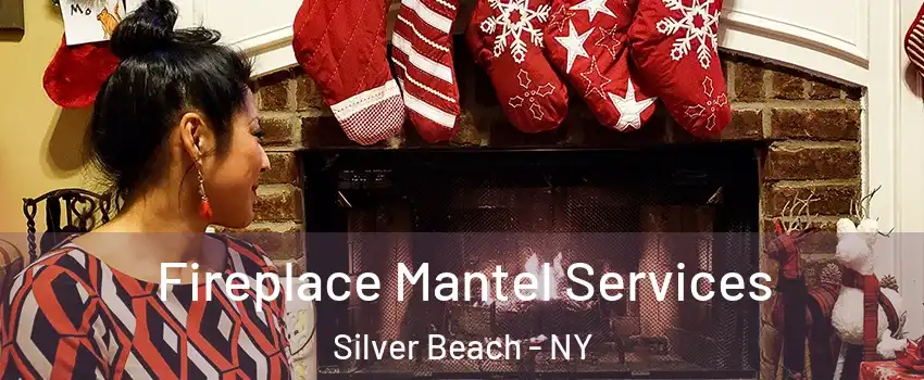 Fireplace Mantel Services Silver Beach - NY