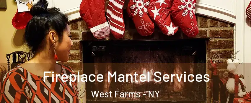 Fireplace Mantel Services West Farms - NY