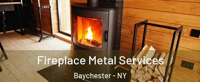 Fireplace Metal Services Baychester - NY