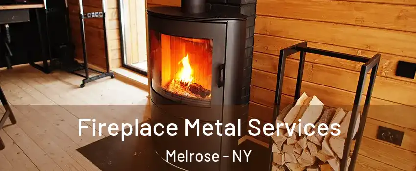 Fireplace Metal Services Melrose - NY