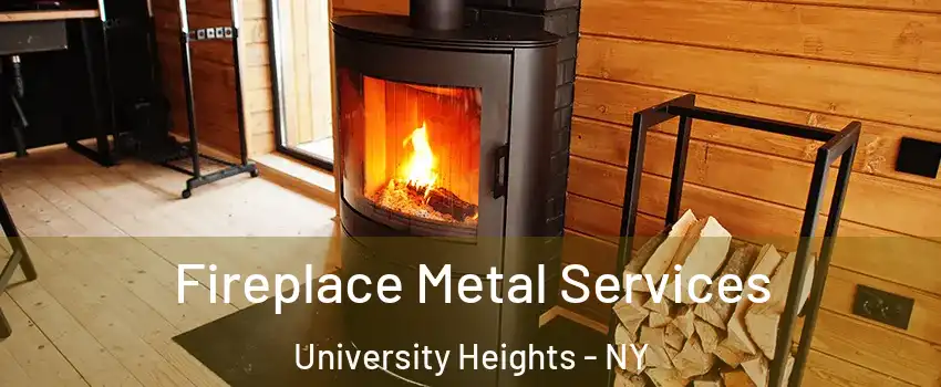 Fireplace Metal Services University Heights - NY