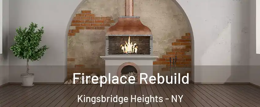 Fireplace Rebuild Kingsbridge Heights - NY