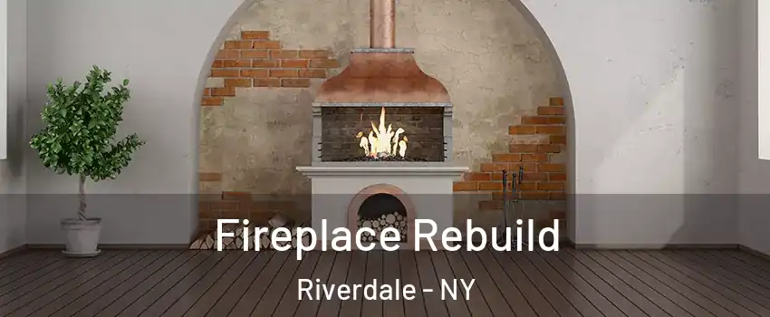 Fireplace Rebuild Riverdale - NY