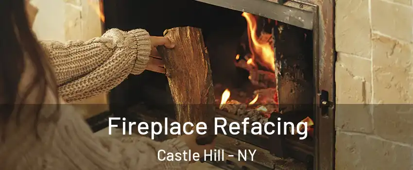 Fireplace Refacing Castle Hill - NY