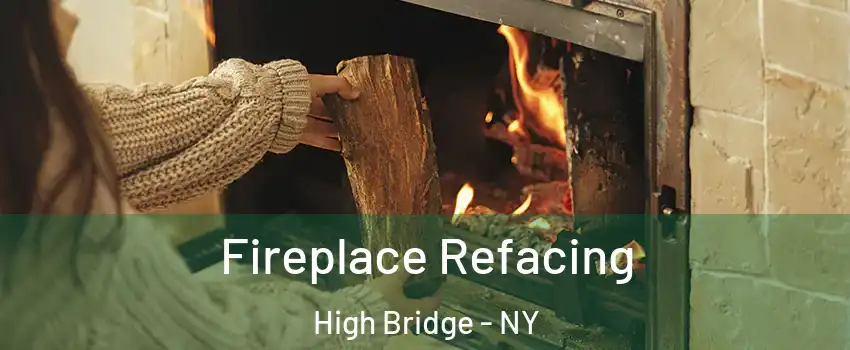 Fireplace Refacing High Bridge - NY