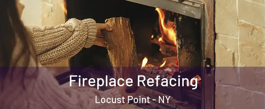 Fireplace Refacing Locust Point - NY