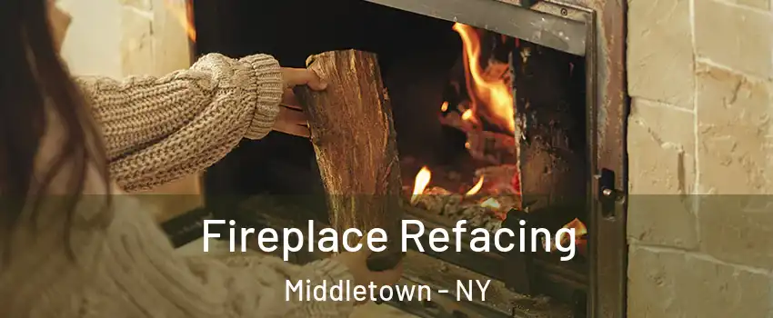 Fireplace Refacing Middletown - NY