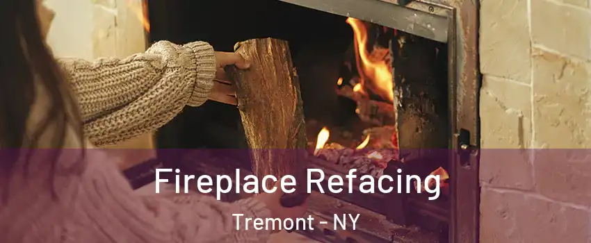 Fireplace Refacing Tremont - NY