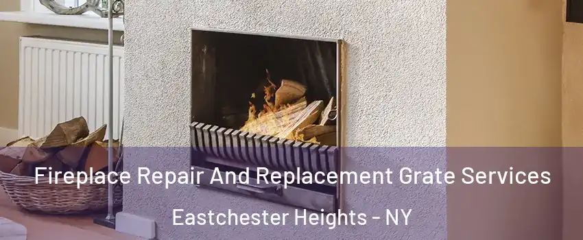 Fireplace Repair And Replacement Grate Services Eastchester Heights - NY