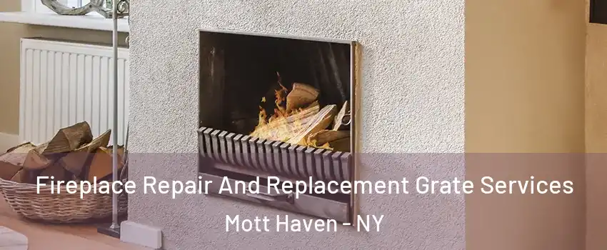 Fireplace Repair And Replacement Grate Services Mott Haven - NY