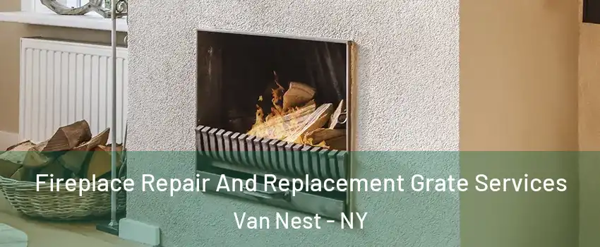 Fireplace Repair And Replacement Grate Services Van Nest - NY