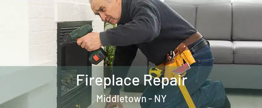 Fireplace Repair Middletown - NY