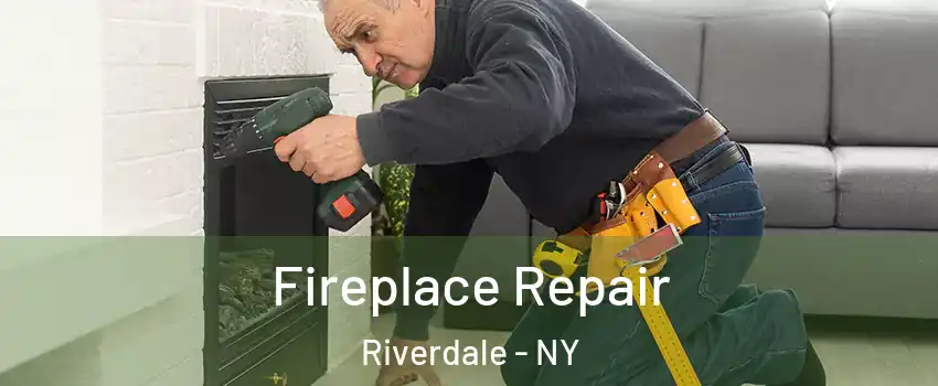 Fireplace Repair Riverdale - NY