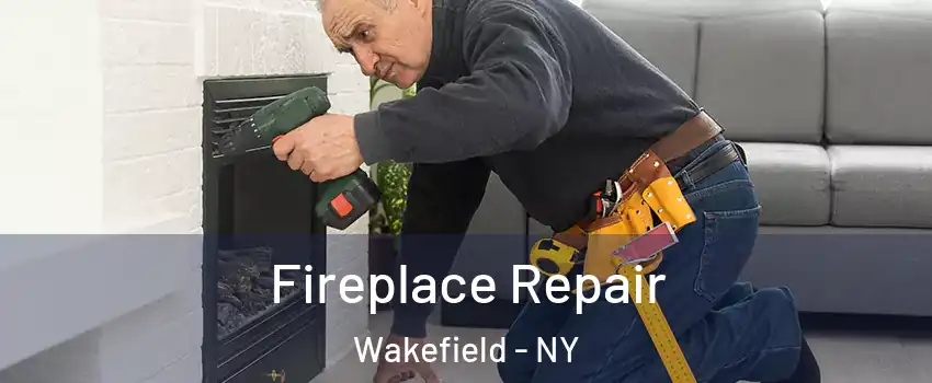 Fireplace Repair Wakefield - NY