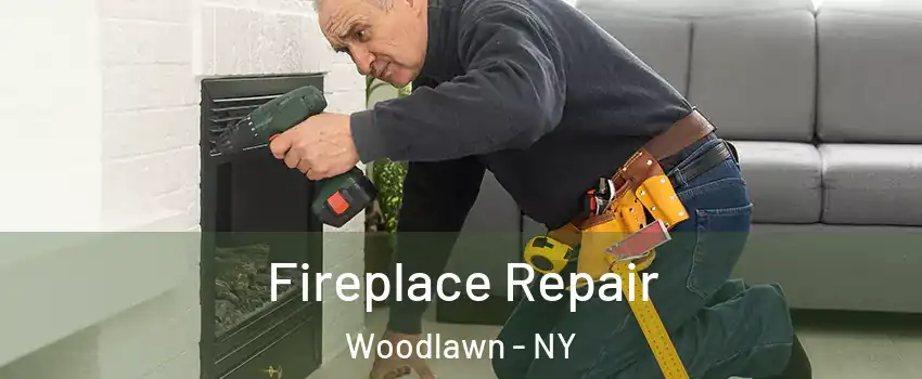 Fireplace Repair Woodlawn - NY