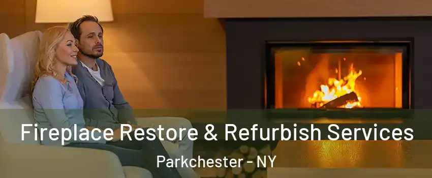 Fireplace Restore & Refurbish Services Parkchester - NY