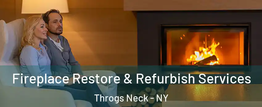 Fireplace Restore & Refurbish Services Throgs Neck - NY