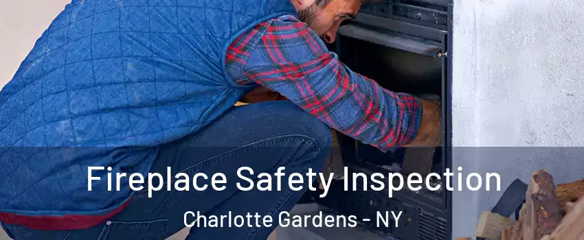 Fireplace Safety Inspection Charlotte Gardens - NY