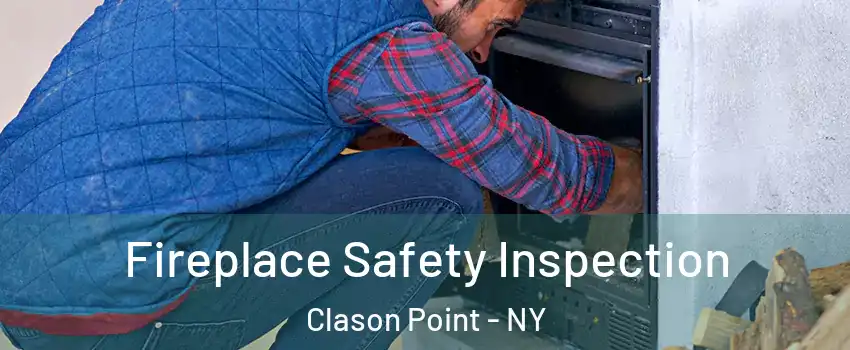 Fireplace Safety Inspection Clason Point - NY