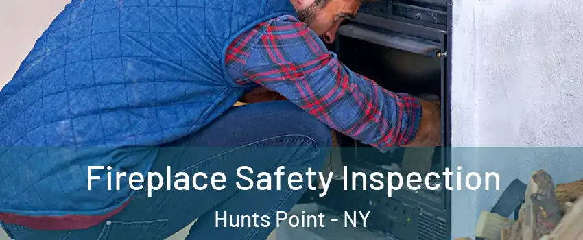 Fireplace Safety Inspection Hunts Point - NY