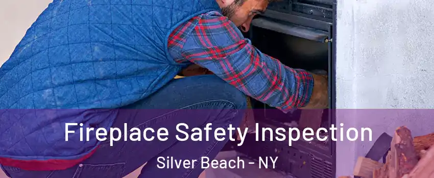 Fireplace Safety Inspection Silver Beach - NY