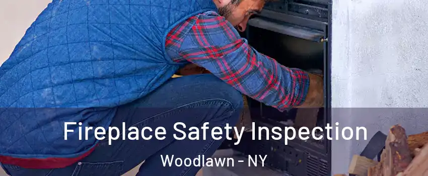 Fireplace Safety Inspection Woodlawn - NY