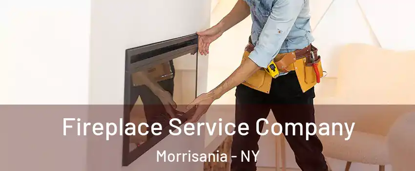 Fireplace Service Company Morrisania - NY