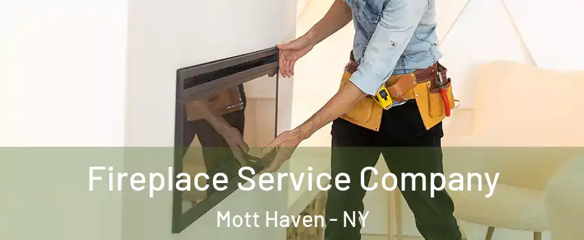 Fireplace Service Company Mott Haven - NY