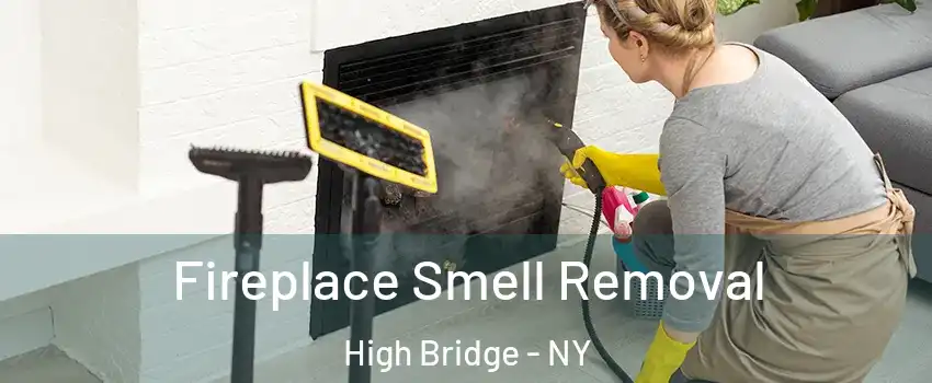 Fireplace Smell Removal High Bridge - NY