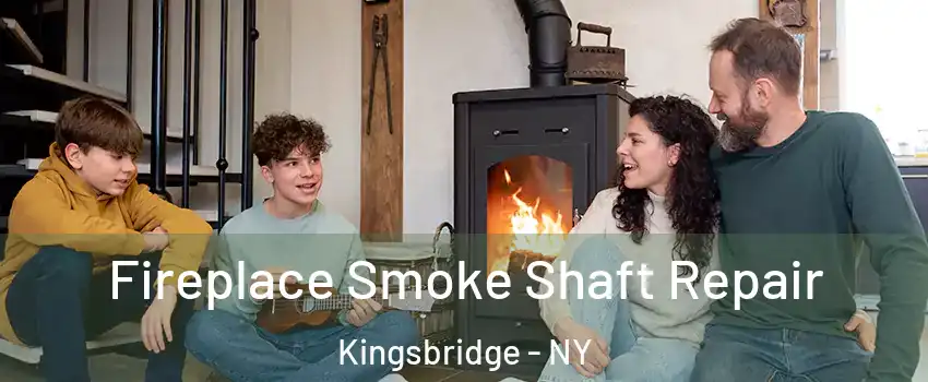 Fireplace Smoke Shaft Repair Kingsbridge - NY