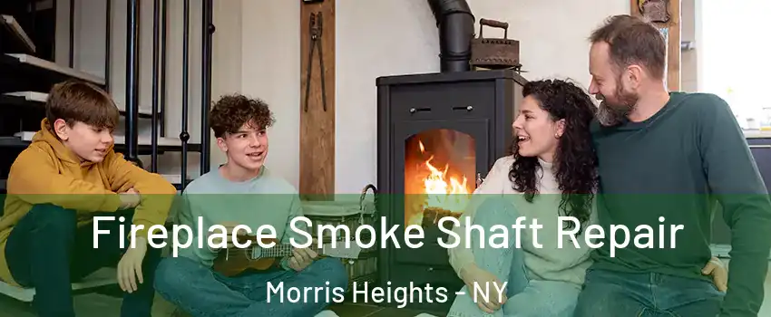 Fireplace Smoke Shaft Repair Morris Heights - NY