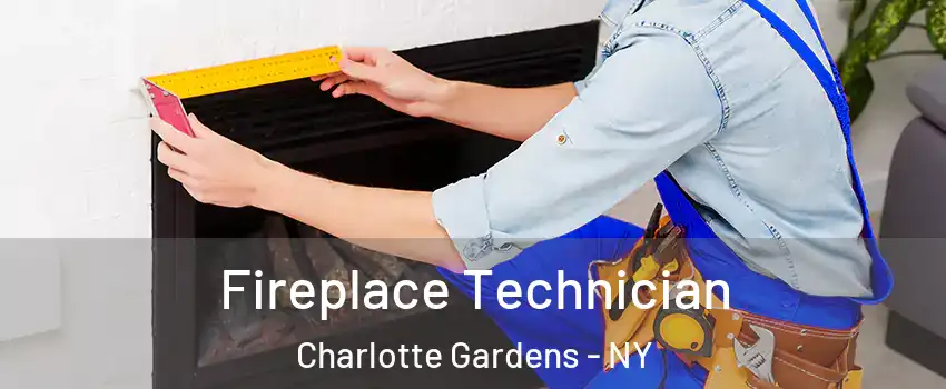 Fireplace Technician Charlotte Gardens - NY