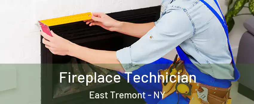 Fireplace Technician East Tremont - NY