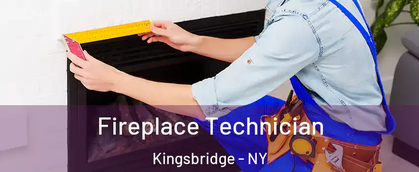 Fireplace Technician Kingsbridge - NY