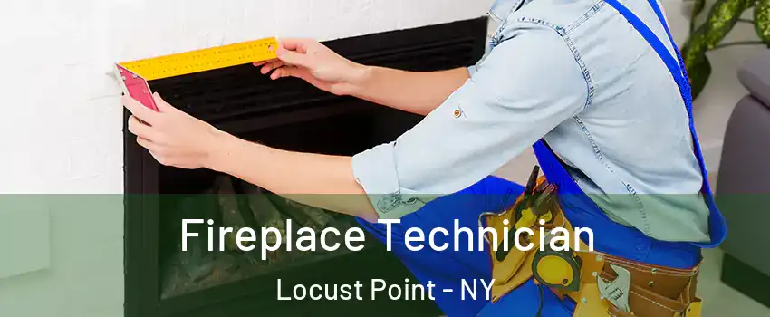 Fireplace Technician Locust Point - NY