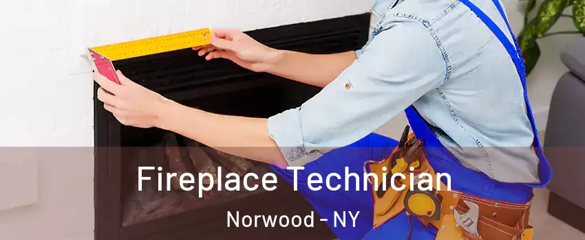 Fireplace Technician Norwood - NY