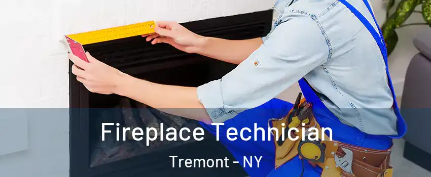 Fireplace Technician Tremont - NY