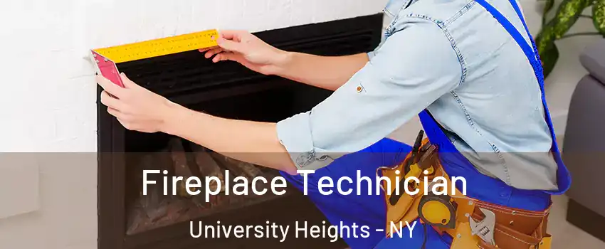 Fireplace Technician University Heights - NY