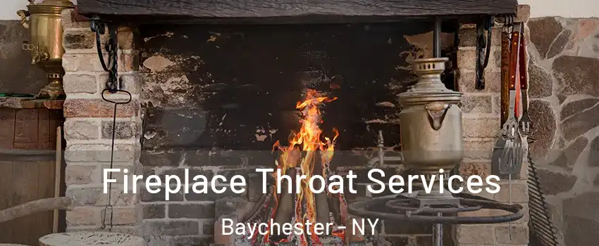 Fireplace Throat Services Baychester - NY