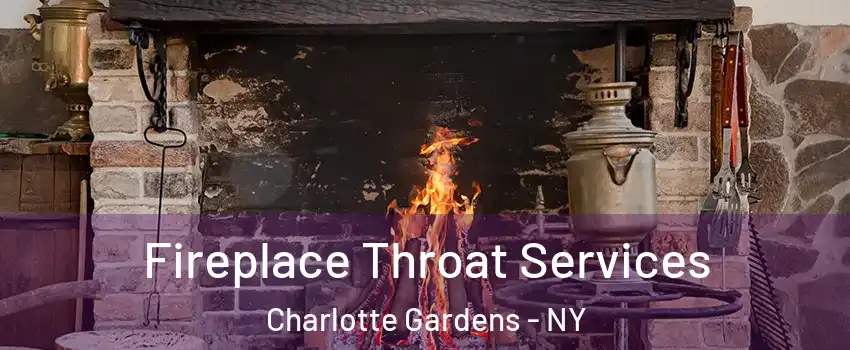 Fireplace Throat Services Charlotte Gardens - NY