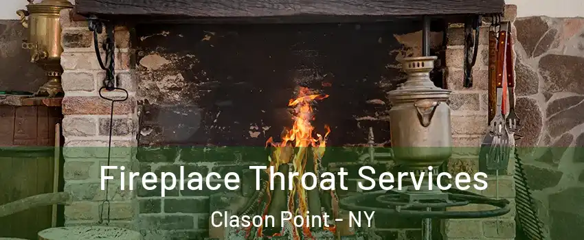 Fireplace Throat Services Clason Point - NY