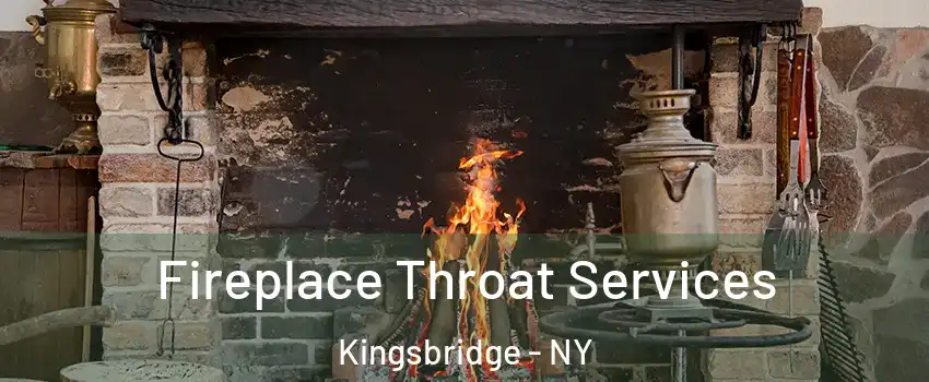 Fireplace Throat Services Kingsbridge - NY