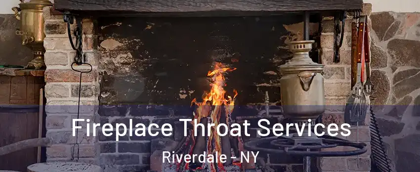 Fireplace Throat Services Riverdale - NY