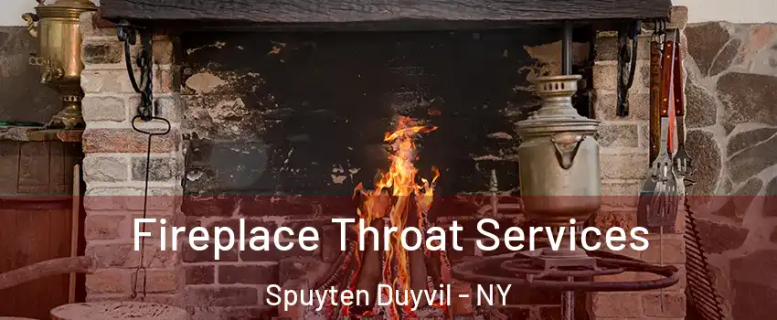 Fireplace Throat Services Spuyten Duyvil - NY