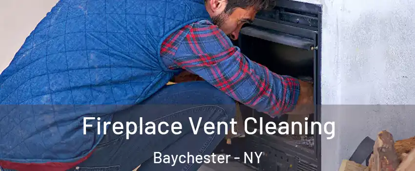 Fireplace Vent Cleaning Baychester - NY