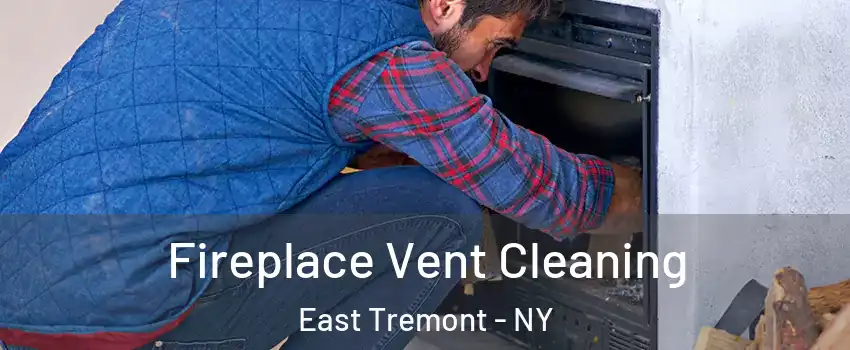 Fireplace Vent Cleaning East Tremont - NY