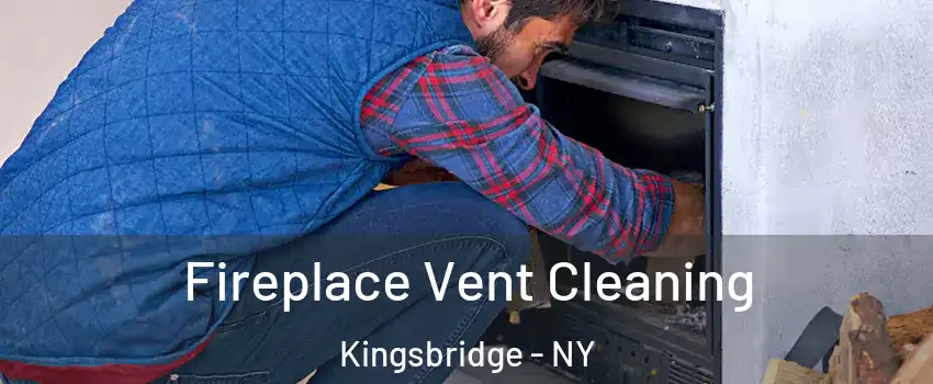 Fireplace Vent Cleaning Kingsbridge - NY