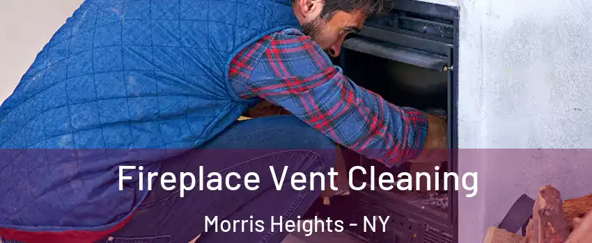 Fireplace Vent Cleaning Morris Heights - NY