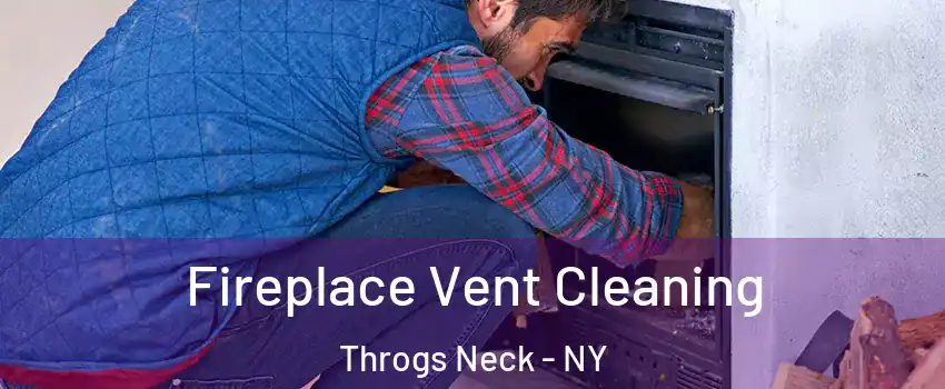 Fireplace Vent Cleaning Throgs Neck - NY